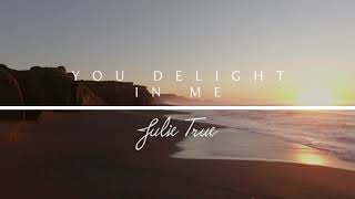 You Delight In Me  Julie True  Heavens Embrace