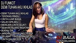 DJ FUNKOT DEMI TUHAN AKU IKHLAS VS TENTANG RINDU ( HOUSE MUSIC REMIX )