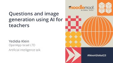 Questions and image generation using AI for teachers | MoodleMoot Global 2023