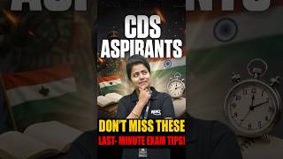 Last Minute Tips for CDS Aspirants 2025 | Smart Revision, Time Management &amp; Exam Strategy Guide