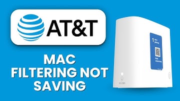 AT&T Gateway MAC Filtering Not Saving ⚠️ How to Fix Settings Retention