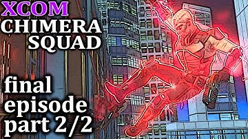 Taking Down Atlas! Or... | Final Episode - part 2/2 | XCOM: Chimera Squad | 99% Gameplaythrough |