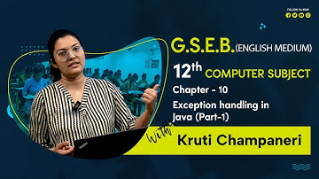 GSEB 12th Computer Studies | Chapter 10: Exception Handling in Java (Part 1)