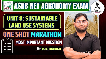 ASRB NET Agronomy Exam Marathon Class | Unit 8: Sustainable Land Use Systems | Most Important MCQs