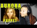 Aurora - Puppet | Audio Reaction