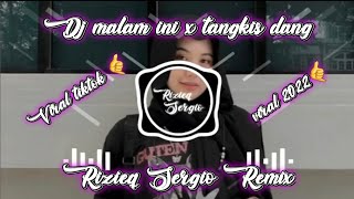 Dj malam ini x tangkis dang viral tiktok | new remix 2022 | (Rizieq Sergio Remix)