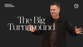 The Big Turnaround