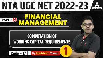 UGC NET | "Computation of Working Capital Requirements Part 1" | Financial Management Paper 2
