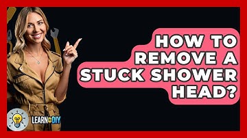 How To Remove A Stuck Shower Head? - LearnToDIY360.com