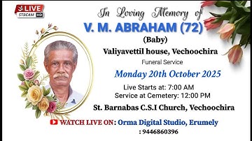 V.M ABRAHAM (72) // VALIYAVETTIL HOUSE //VECHOOCHIRA // 20/10/25 // ORMA DIGITAL STUDIO ,ERUMELI