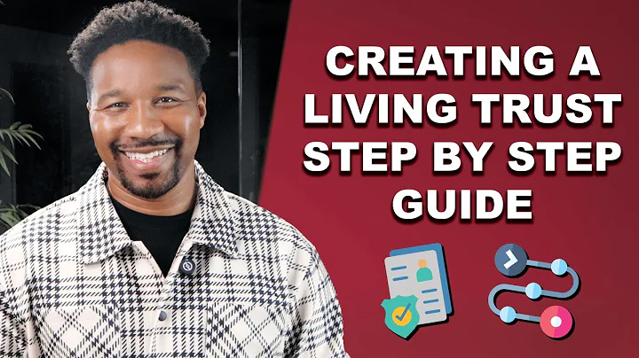 The Process Of Creating A Living Trust - Step By Step Guide
