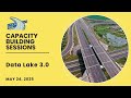 Capacity Building Session on Data Lake 3.0 | 24 May 2025