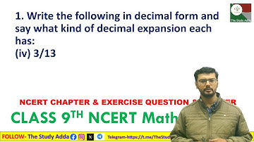 Write the following in decimal form and say what kind of decimal expansion each has: (iv) 3/13