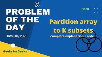 Partition array to K subsets | gfg POTD | 16th July | Let