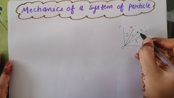 Mechanics of a system of particle | B.sc/B.tech/Gate/Net| Graduation Physics