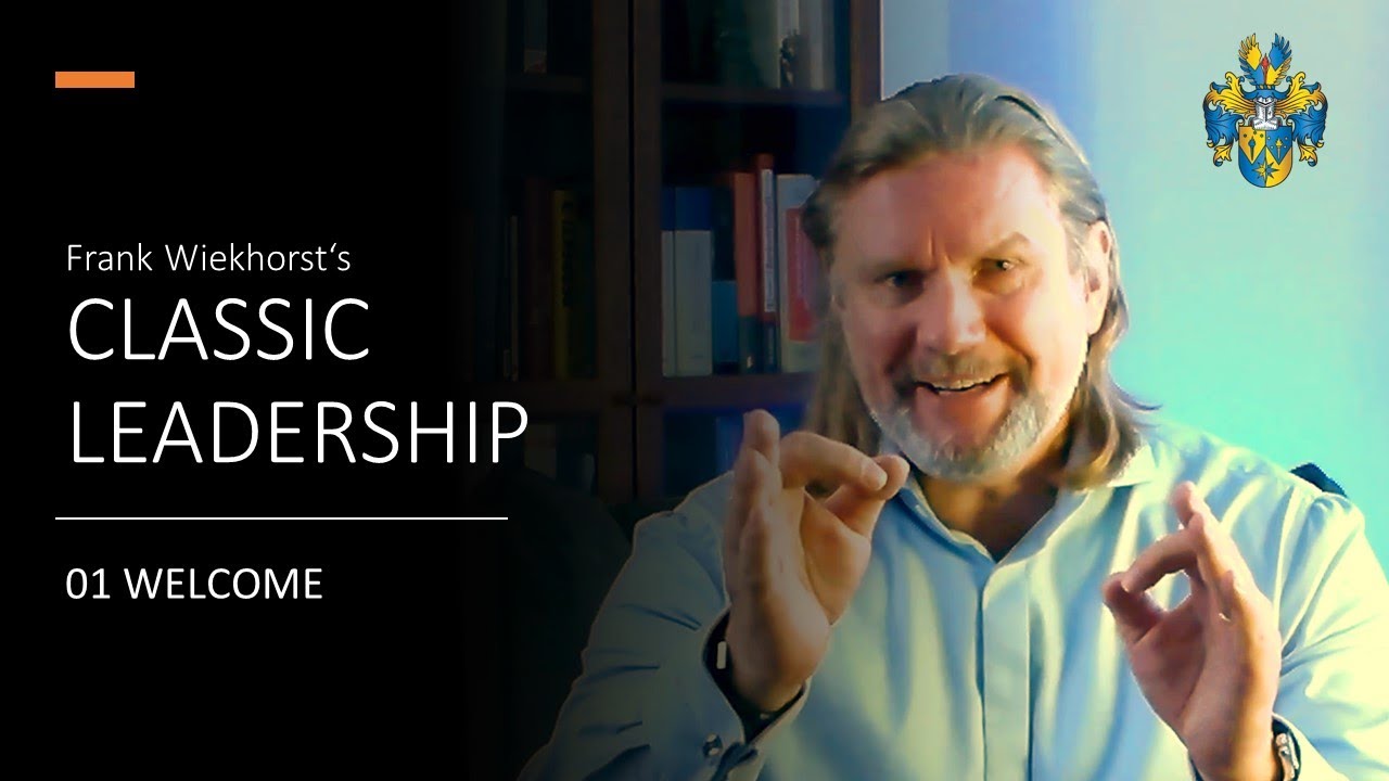 Frank Wiekhorst: 01 Welcome to Classic Leadership - YouTube