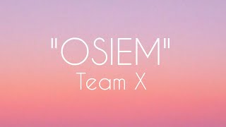 TEAM X - OSIEM (Tekst)