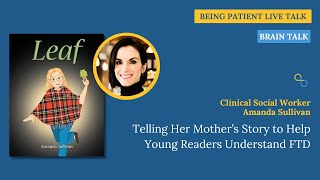 Amanda Sullivan: Telling Her Mother’s Story to Help Young Readers Understand FTD