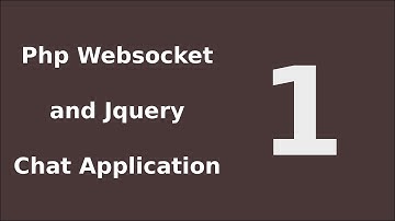 Php Chat Application System Tutorial Websocket and Jquery - 1 Setup and Installation A