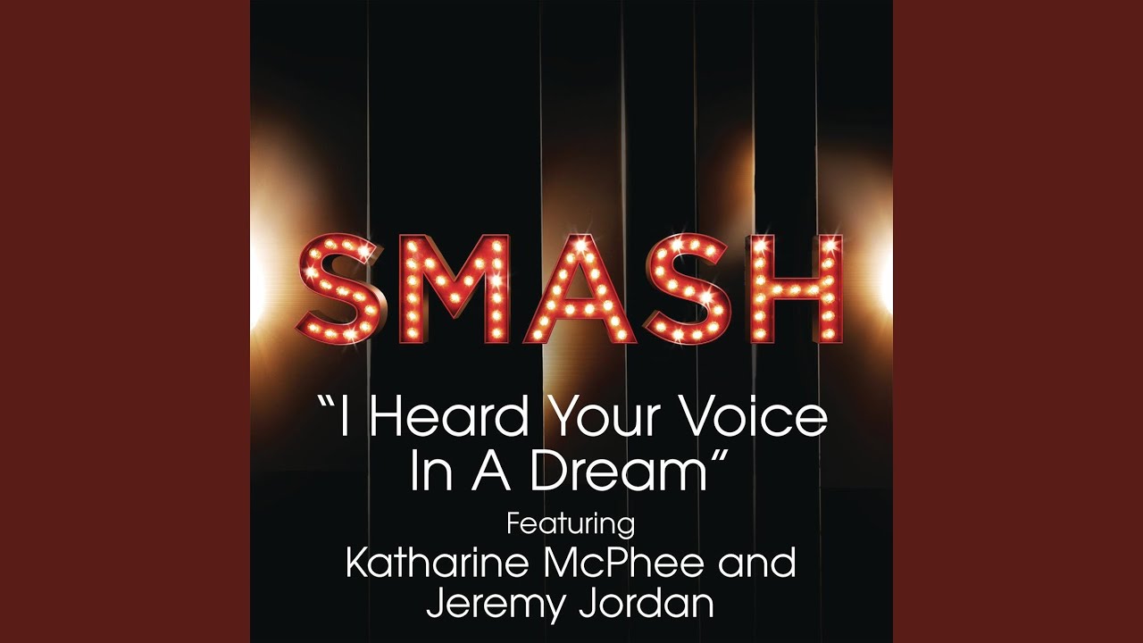 I Heard Your Voice In A Dream SMASH Cast Version YouTube I Heard Your Voice In A Dream SMASH Cast Version YouTube