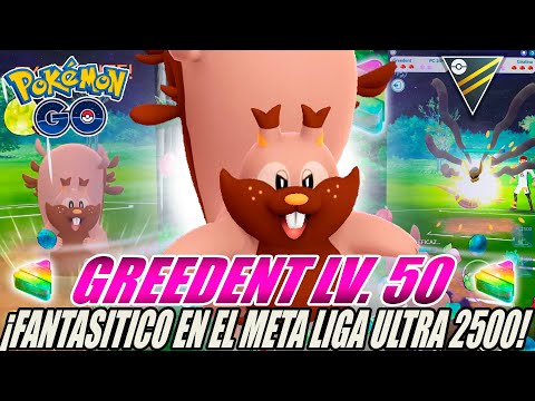 GREEDENT XL LEVEL 50 IS FANTASTIC IN THE ULTRA 2500 GO BATTLE LEAGUE! - POKÉMON GO PVP