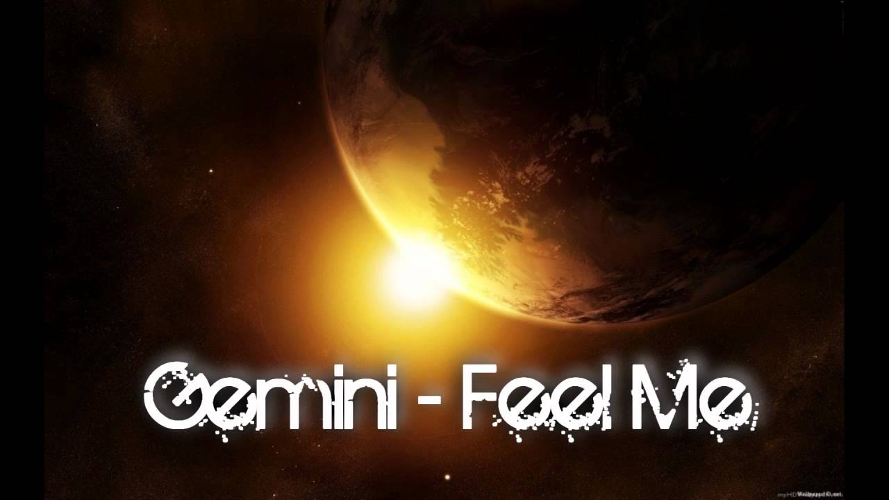 Watch Gemini - Feel Me on YouTube Watch Gemini - Feel Me on YouTube