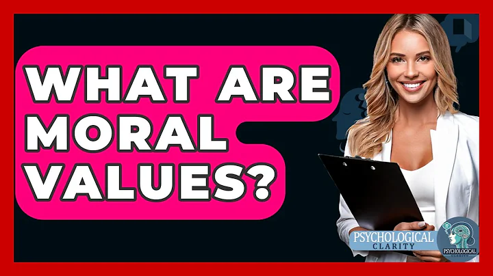 What Are Moral Values? - Psychological Clarity
