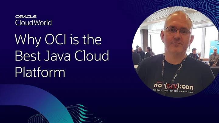 Why Oracle Cloud Infrastructure is the best Java cloud platform | CloudWorld 2022
