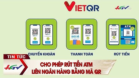 Cho phép rút tiền ATM liên ngân hàng bằng mã QR | Truyền hình Hậu Giang
