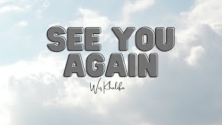 See You Again - Lyrical Video | Wiz Khalifa ft.Charlie Puth | #seeyouagain #wizkhalifa