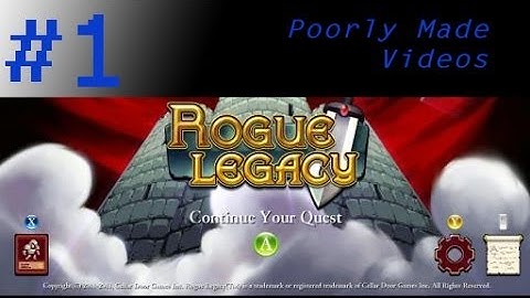 Rogue Legacy: Episode 1: Legacy Rouges