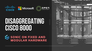Disaggregating Cisco 8000: SONiC on fixed and modular hardware