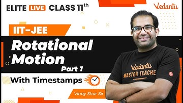Rotational Motion JEE #1 Class 11 | One Shot | Marathon | JEE Main | JEE Advanced |Vinay Sir| VJEE