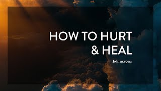 How To Hurt And Heal