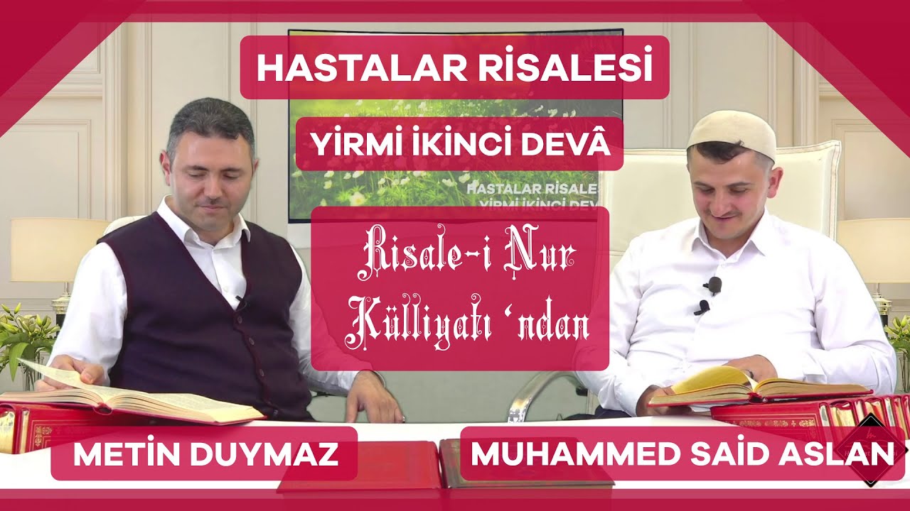 Hastalar Risalesi - Yirmi İkinci Devâ - Metin Duymaz - Muhammed Said Aslan
