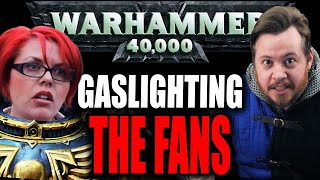Games workshop GASLIGHTS their fans?!? - Warhammer 40K Controversy