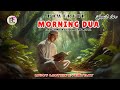 Beautiful Morning Dua For Protection | EP.17 Blessings | Rizq | Tasbih - Full Omar Hisham