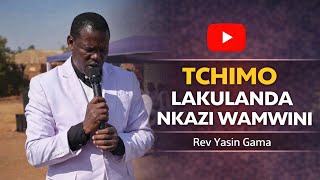Tchimo lakulanda nkazi wamwini||rev Yasin Gama 