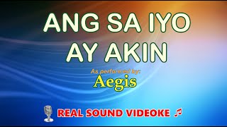 Aegis - Ang Sa Iyo ay Akin [Real Sound Videoke]