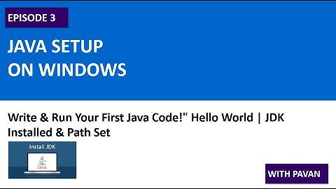 Episode 3: Write & Run Your First Java Program(Install JDK, Set Path & Run Hello World)
