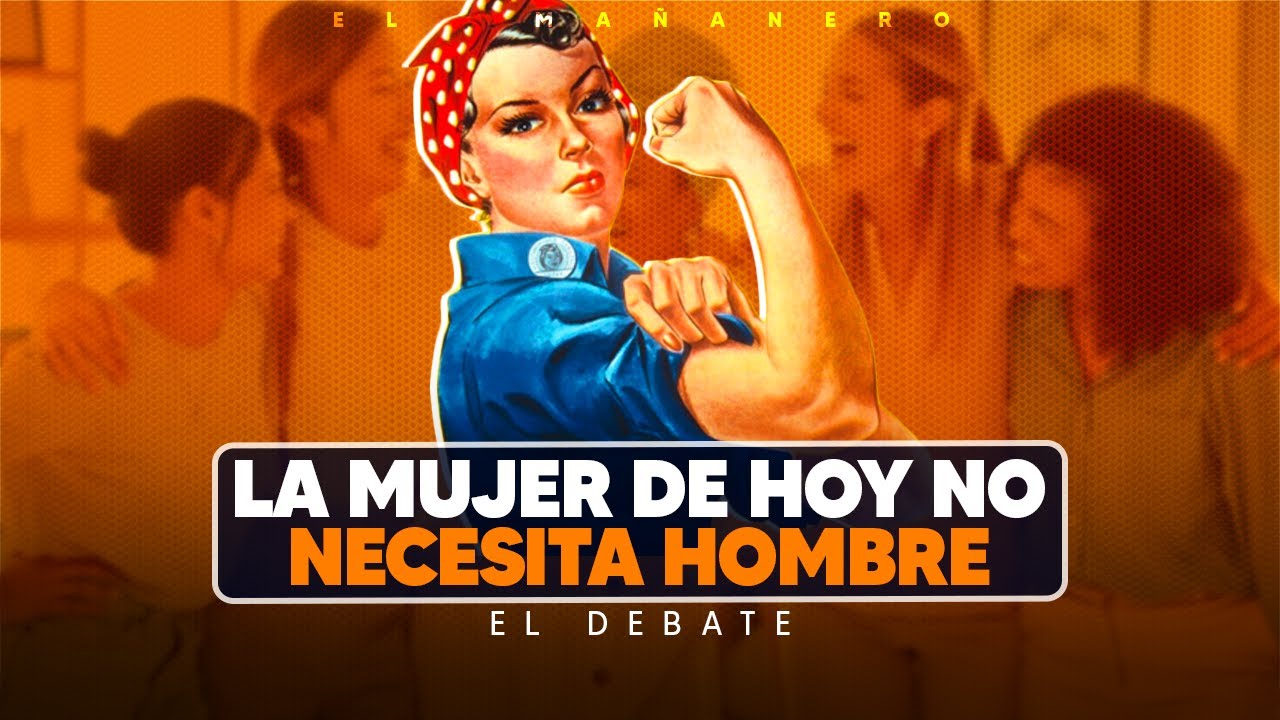 EXPONEN a ENRIQUE - ¿Es Cierto que la Mujer de ahora no necesita hombre ...