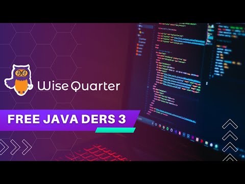 ÜCRETSİZ 75+ SAAT JAVA DERS 3| Wise Quarter