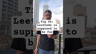 Tip 64: LeetCode is supposed to be fun!
