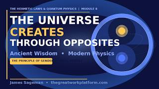The Universe Creates Through Opposites. What Physics Reveals About the Principle of Gender