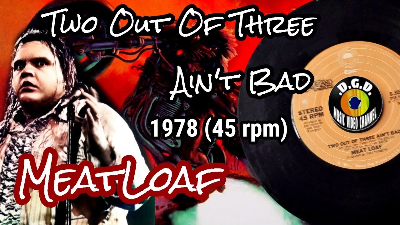 Jamey Johnson Two Out Of Three Ain T Bad Two Out Of Three Ain't Bad (1978) "45 rpm" - MEATLOAF - YouTube