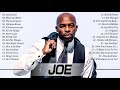 Joe Greatest Hits New Songs 2021 – Joe Best Of Playlist