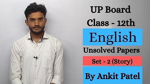 Class 12th |  English Unsolved | Set - 2 (Story) | By Ankit Patel |