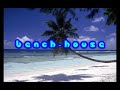 Electro - House - Beach ***NEW***