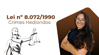Lei dos crimes hediondos - 8.072/90