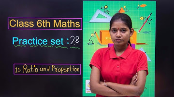 Class 6th subject math practice set 28 chapter 11 ratio and proportion state board